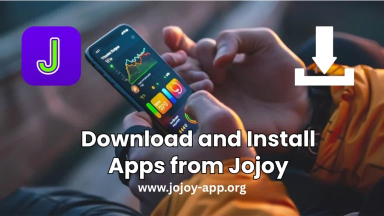 How to Download and Install Apps from Jojoy Safely