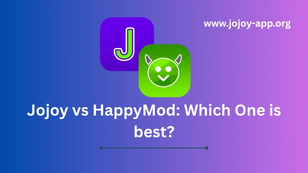 Jojoy vs HappyMod